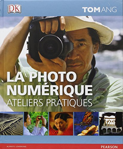 La photo numérique : ateliers pratiques