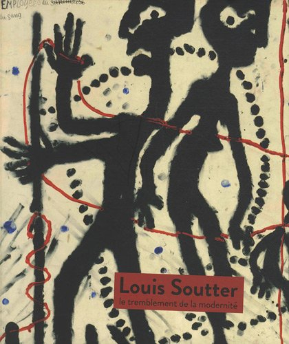 Louis Soutter : le tremblement de la modernité : exposition, Paris, La Maison rouge, du 21-06-2012 a