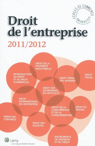 Droit de l'entreprise : l'essentiel pour comprendre le droit : 2011-2012