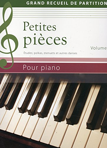 Petites pièces - Grand recueil de partitions - Volume 1 - Etudes, polkas, menuets et d'autres danses