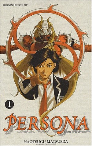 Persona : crime et châtiment. Vol. 1. Rêves et mythes