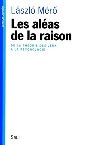 Les aléas de la raison : de la théorie des jeux à la psychologie