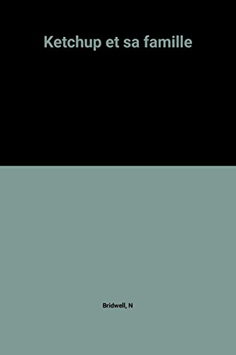 Ketchup et sa famille