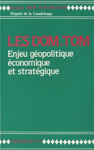 Les DOM-TOM : enjeu géopolitique, économique et stratégique