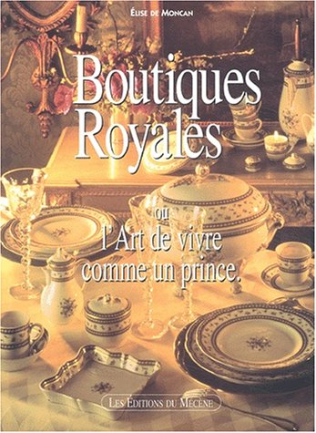Boutiques royales ou L'art de vivre comme un prince