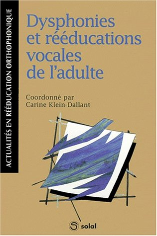 Dysphonies et rééducations vocales de l'adulte