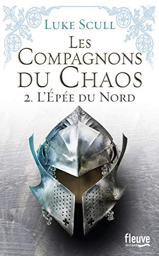 Les compagnons du chaos. Vol. 2. L'épée du Nord