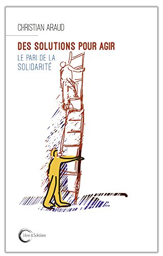 Des solutions pour agir : le pari de la solidarité