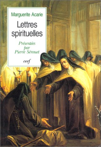 Lettres spirituelles. Treize lettres de la mère Marthe de l'Incarnation à Mme de Cabriès