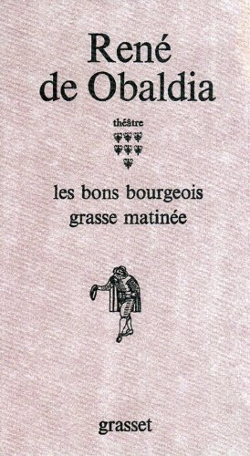 Théâtre. Vol. 7. Les Bons Bourgeois. Grasse matinée