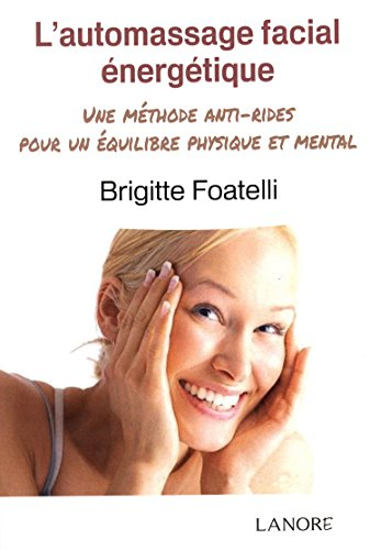 L'automassage facial énergétique : une méthode anti-rides pour un équilibre physique et mental