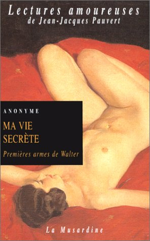Ma vie secrète. Vol. 1. Premières armes de Walter