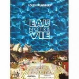 Eau, notre vie