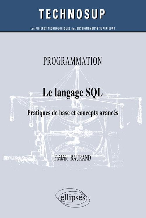 Programmation : le langage SQL : pratiques de base et concepts avancés