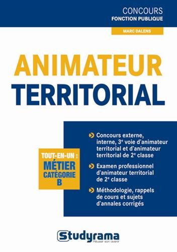 Animateur territorial : tout-en-un : métier catégorie B
