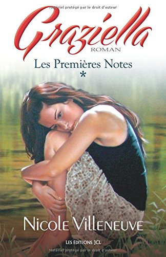 Graziella. Vol. 1. Les Premières Notes