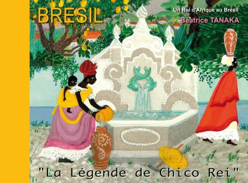 La légende de Chico Rei : l'histoire d'un roi d'Afrique au Brésil. A historia de Chico Rei
