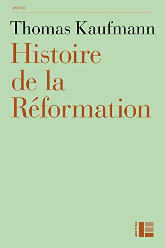 Histoire de la Réformation : mentalités, religion, société