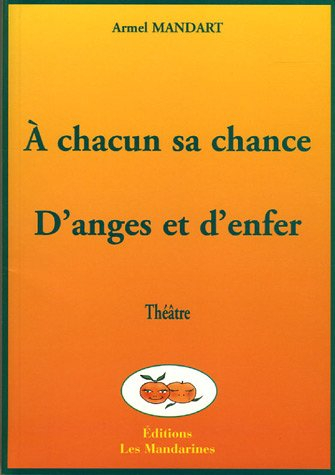 A chacun sa chance. D'anges et d'enfer