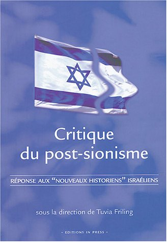 Critique du post-sionisme : réponse aux nouveaux historiens israéliens
