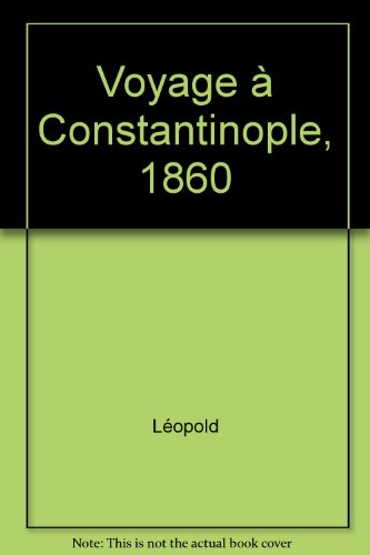 voyage à constantinople, 1860