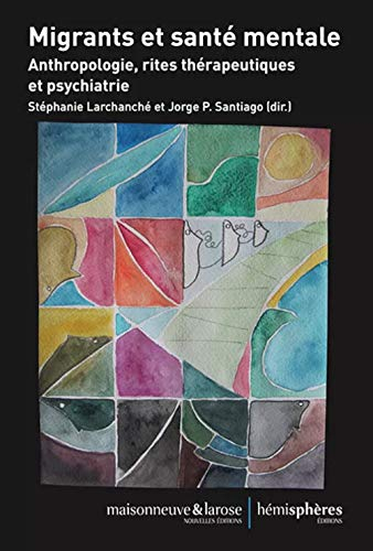 Corps en mouvement, rites thérapeutiques et santé mentale : anthropologie médicale clinique et psych