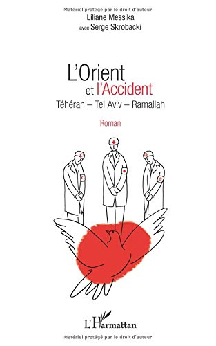 L'Orient et l'accident : Téhéran, Tel Aviv, Ramallah