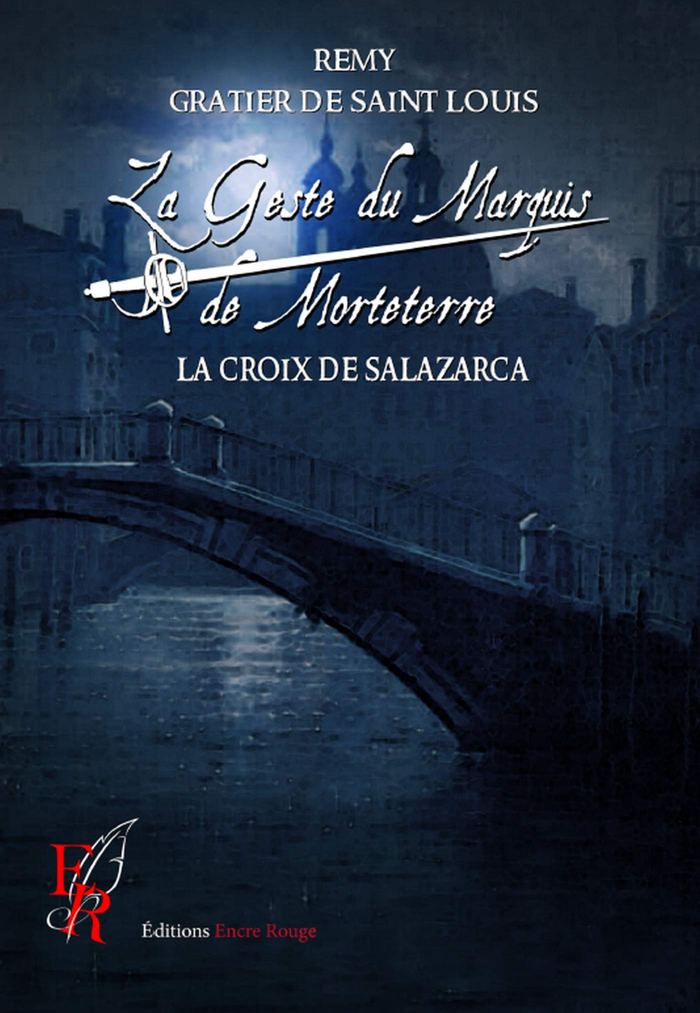 La Geste du Marquis de Morteterre T4 : La croix de Salazarca
