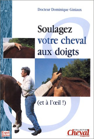 Soulagez votre cheval aux doigts (et à l'oeil !)