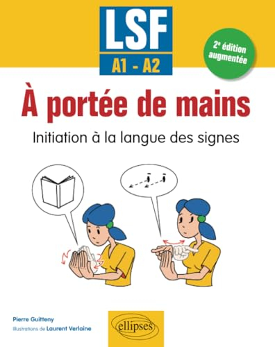 A portée de mains : initiation à la langue des signes, LSF, A1-A2