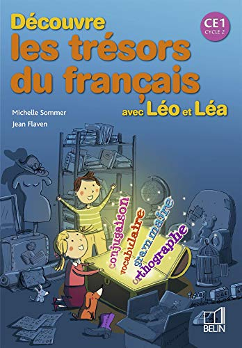 Découvre les trésors du français, avec Léo et Léa : CE1 cycle 2