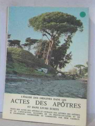 l'Église des origines dans les actes des apôtres et dans leurs écrits