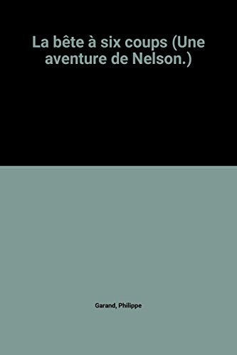 Une aventure de Nelson. Vol. 2. La bête à six coups