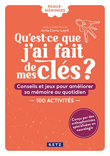 Qu'est-ce que j'ai fait de mes clés ? : conseils et jeux pour améliorer sa mémoire au quotidien : 10