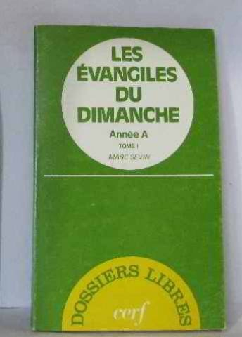 Les Evangiles du dimanche : année A. Vol. 1