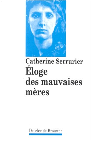Eloge des mauvaises mères