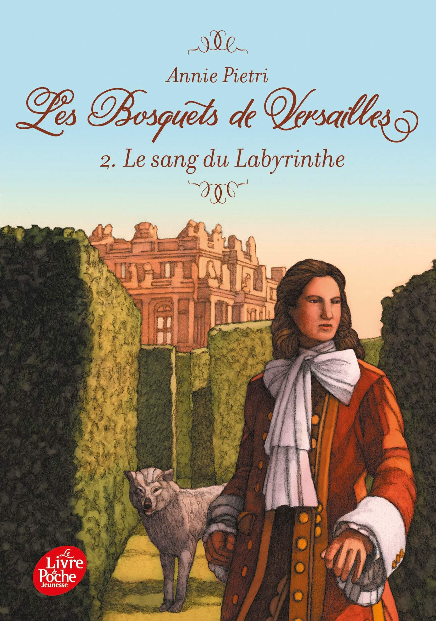 Les bosquets de Versailles. Vol. 2. Le sang du labyrinthe