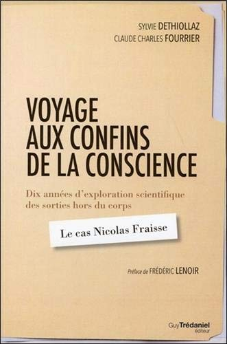 Voyage aux confins de la conscience : dix années d'exploration scientifique des sorties hors du corp