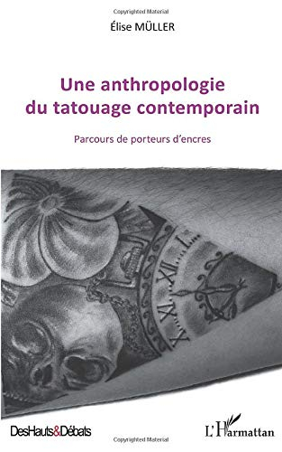 Une anthropologie du tatouage contemporain : parcours de porteurs d'encres