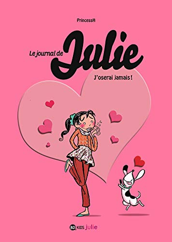 Le journal de Julie. Vol. 3. J'oserai jamais !