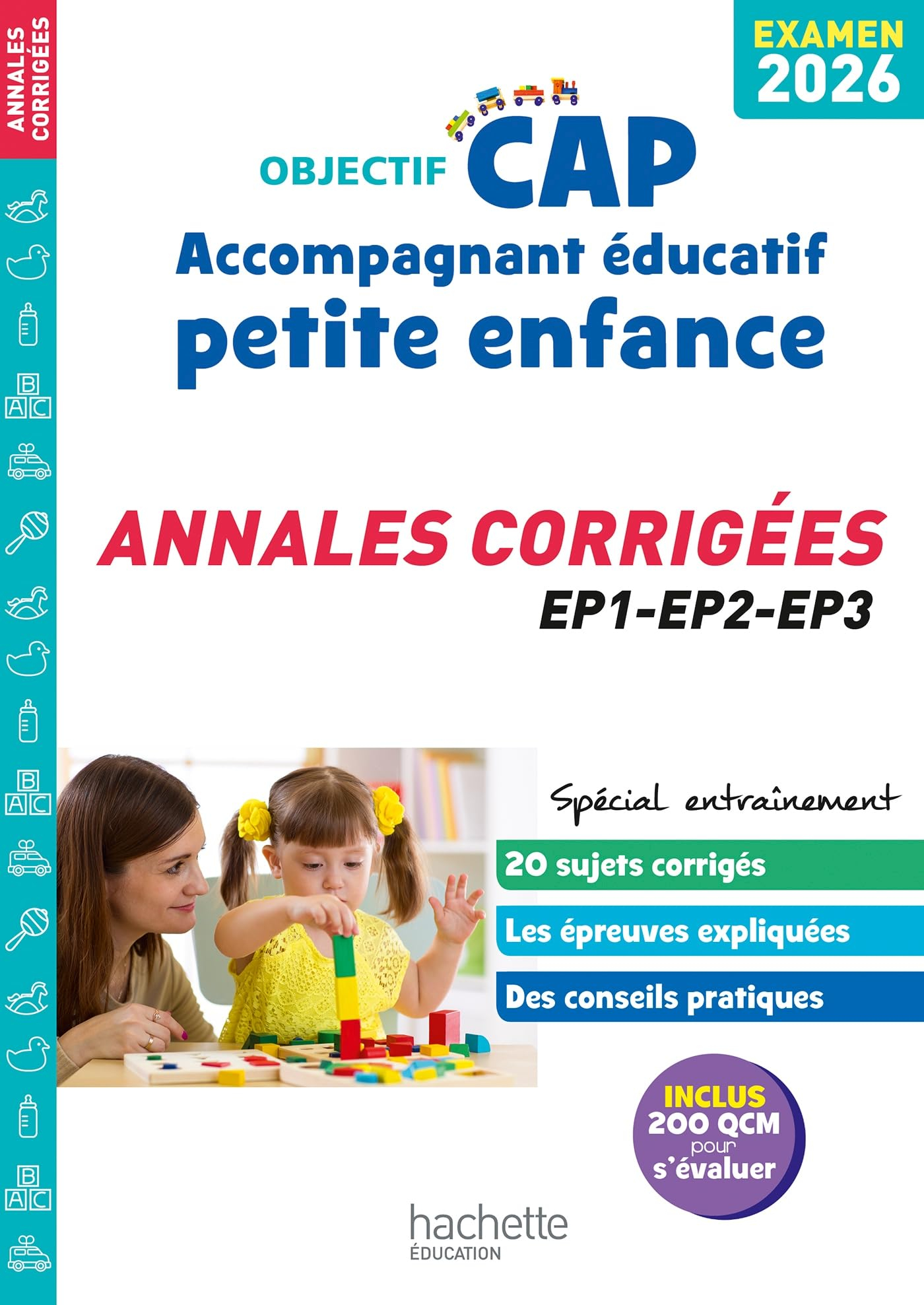 CAP accompagnant éducatif petite enfance : annales corrigées, EP1, EP2, EP3 : examen 2026