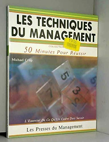Les techniques de management : l'essentiel de ce qu'un cadre doit savoir