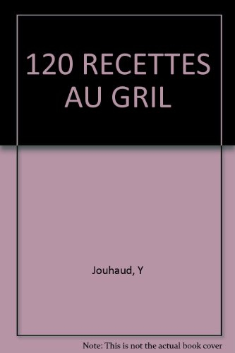 120 recettes au gril