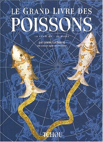 Le grand livre des Poissons : 19 février-20 mars