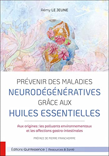Prévenir des maladies neurodégénératives grâce aux huiles essentielles : aux origines : les polluant