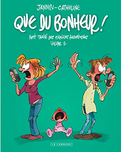 Que du bonheur ! : petit traité des familles recomposées. Vol. 2