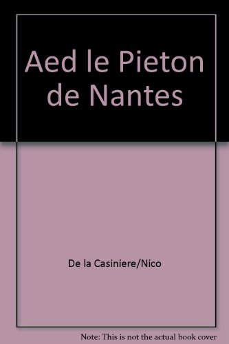 Le piéton de Nantes : 10 itinéraires de promenade