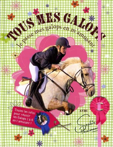 Tous mes galops ! : 100% filles : avec Sophie Thalmann