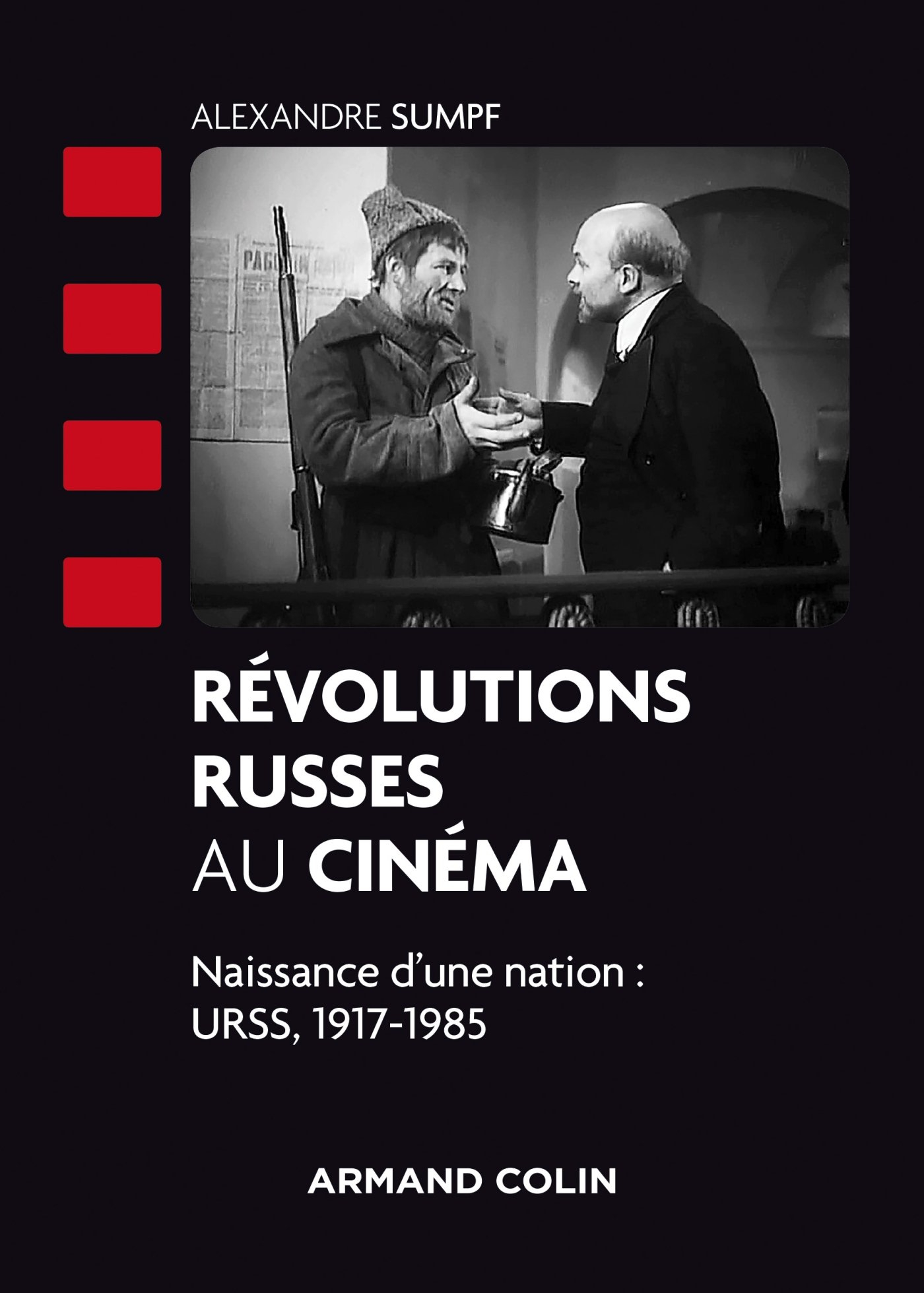 Révolutions russes au cinéma : naissance d'une nation : URSS, 1917-1985