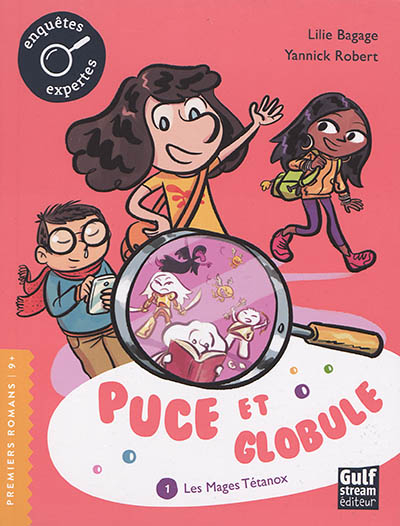 Puce et Globule. Vol. 1. Les mages Tétanox